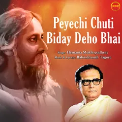 Peyechi Chuti Biday Deho Bhai